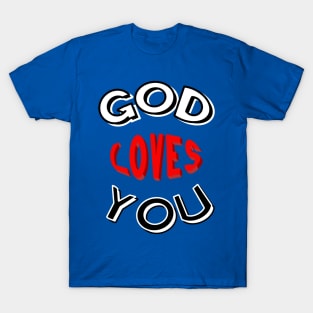 God Loves You T-Shirt